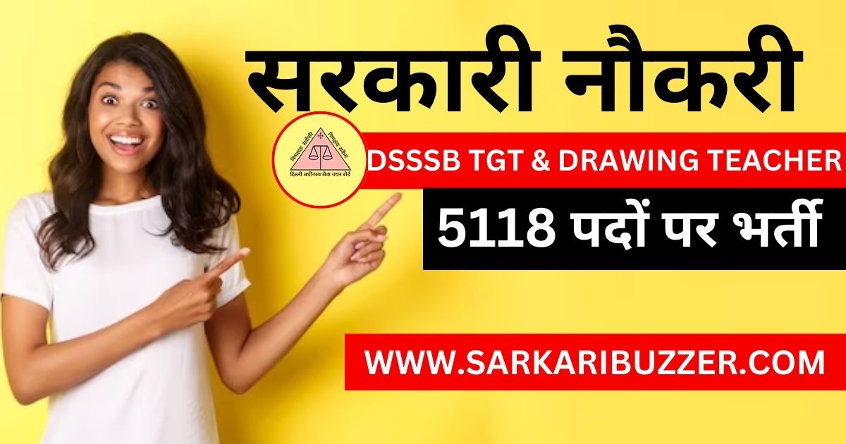 DSSSB Recruitment 2024 TGT and Drawing Teacher 5118 Posts Apply Online